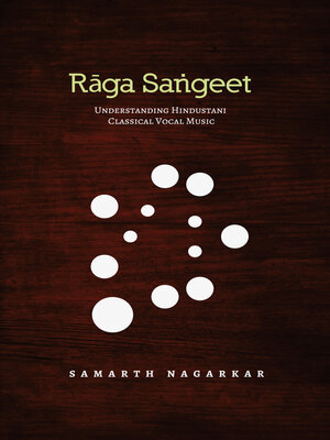 cover image of Raga Sangeet: Understanding Hindustani Classical Vocal Music